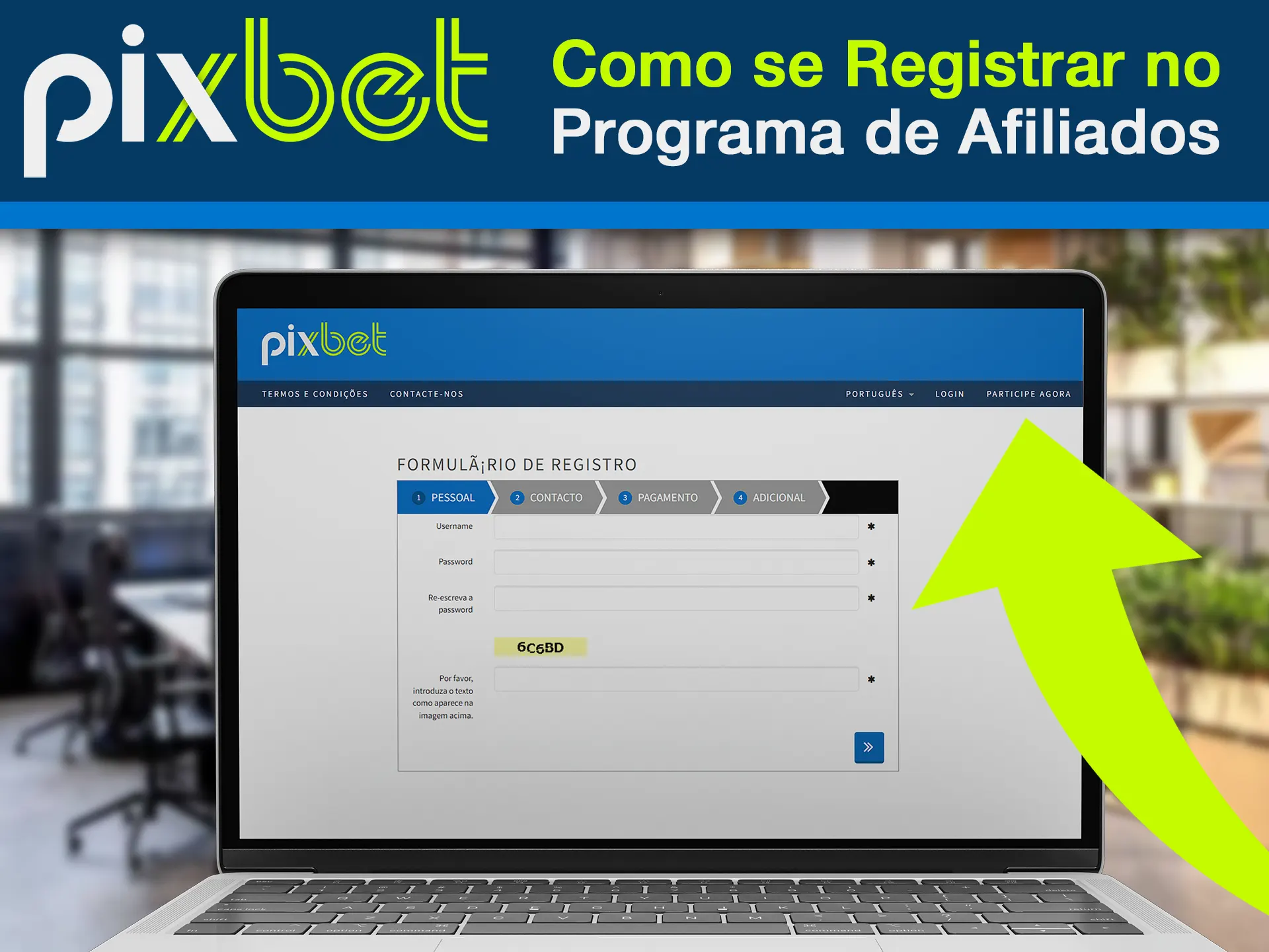 Make your own Pixbet affiliate account.