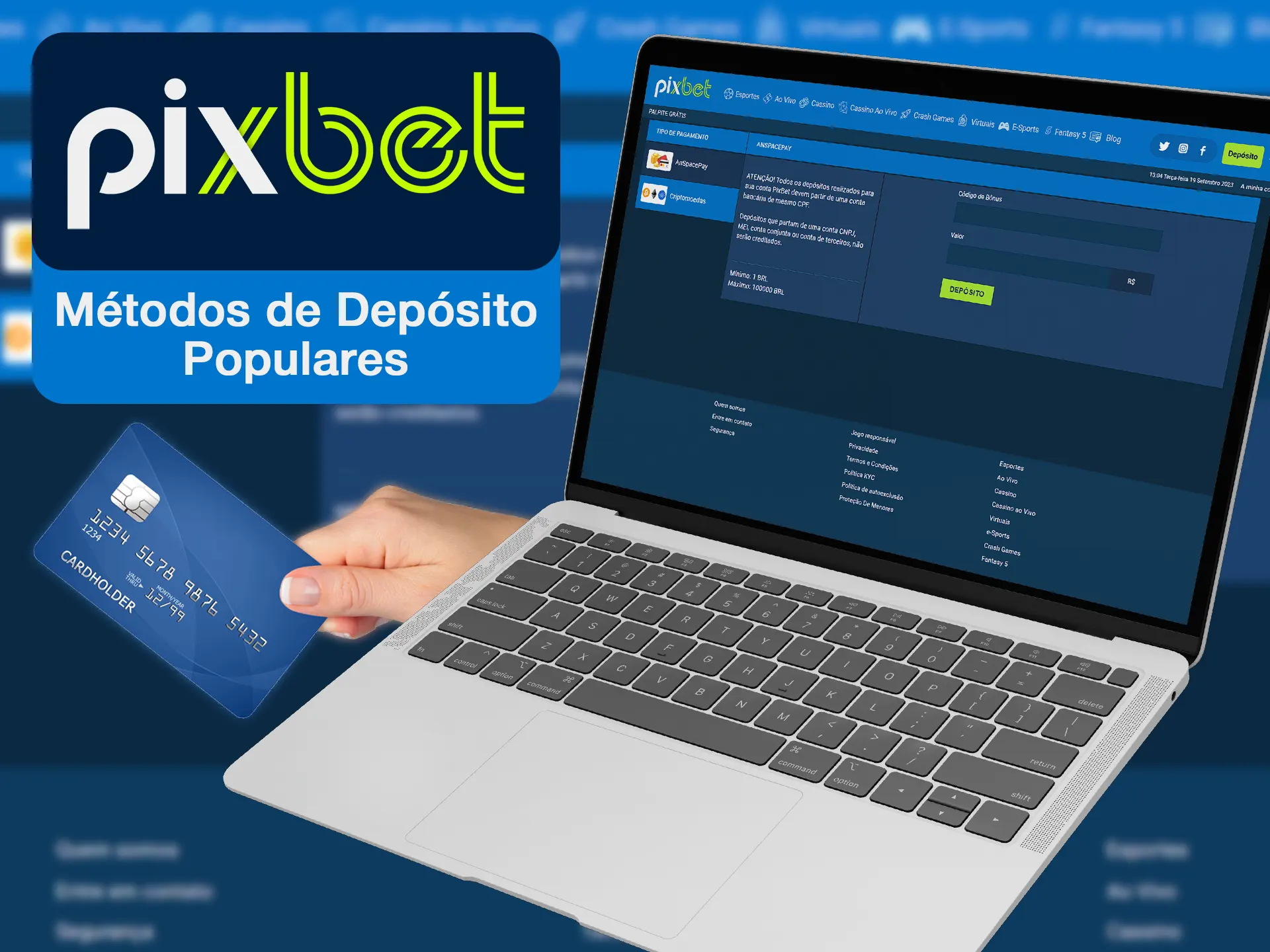 Use preferred payment systems for deposits at the Pixbet.