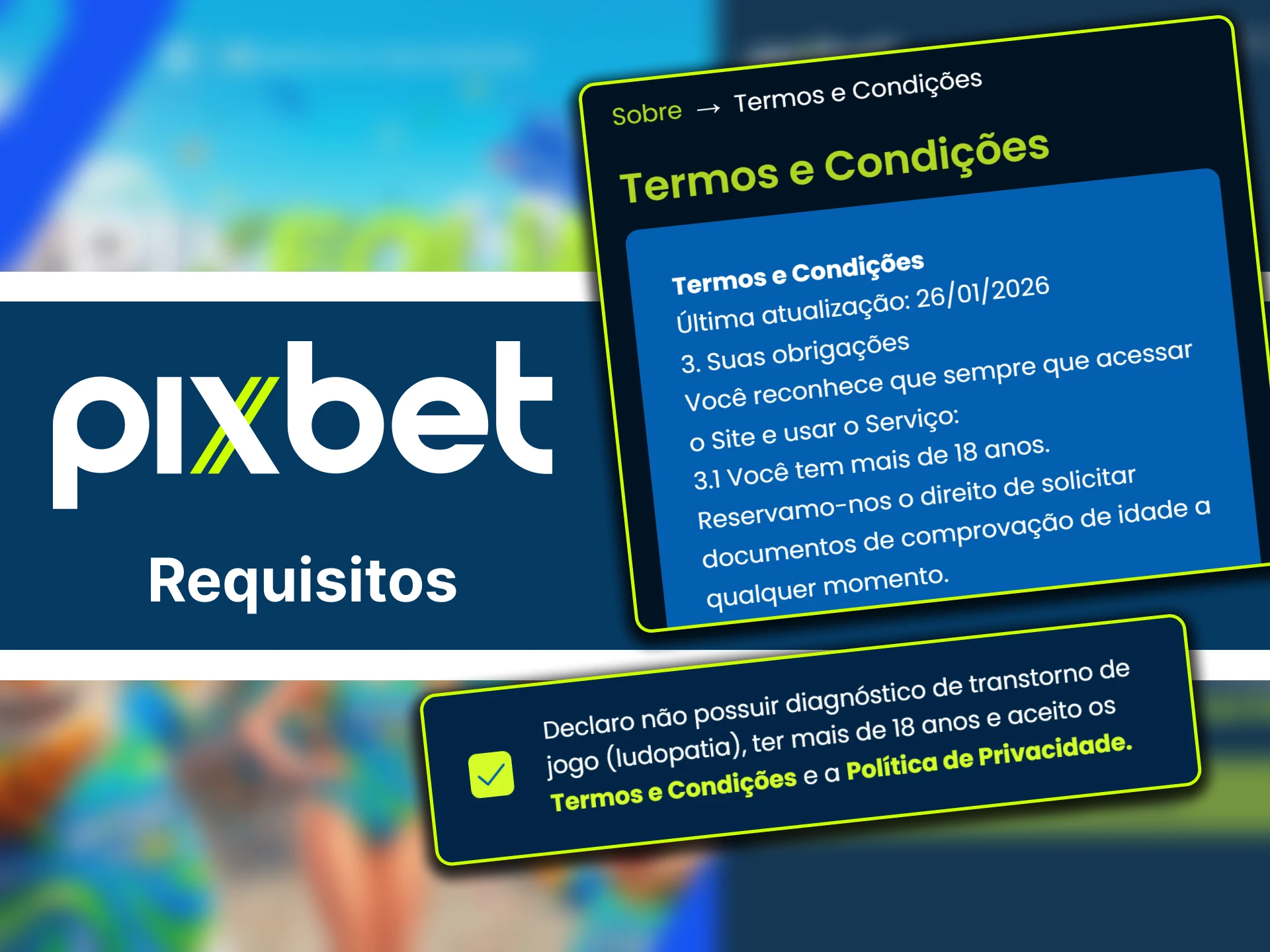 Leia os termos e condições e confirme que você tem mais de 18 anos para se cadastrar na Pixbet.